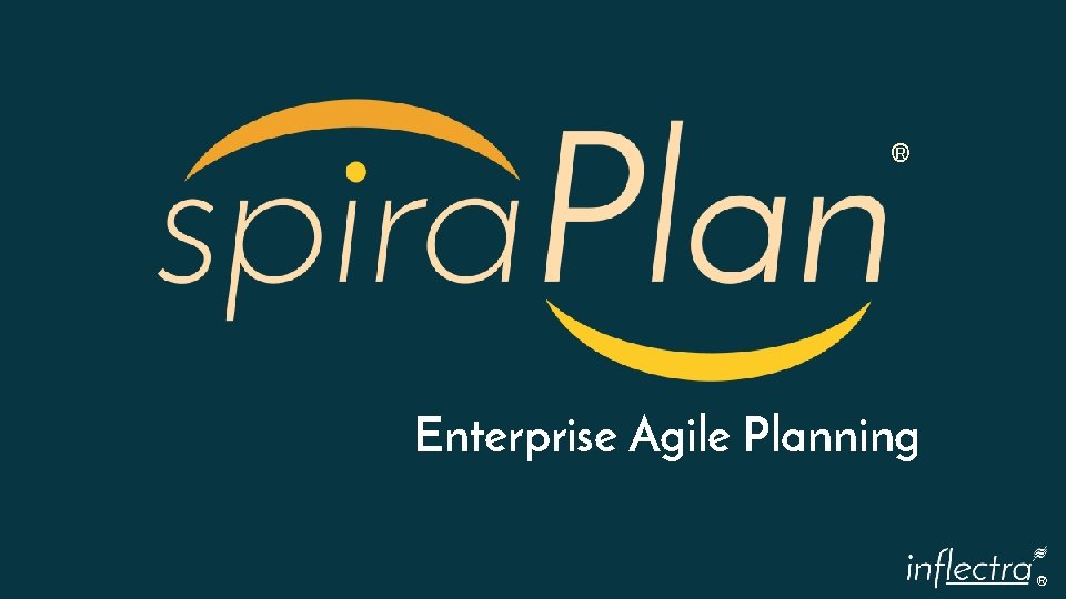 ® Enterprise Agile Planning ® 