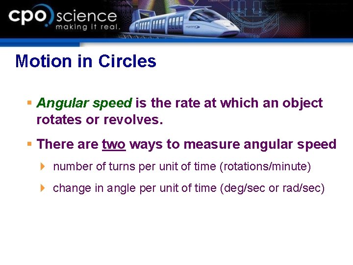 Motion in Circles § Angular speed is the rate at which an object rotates