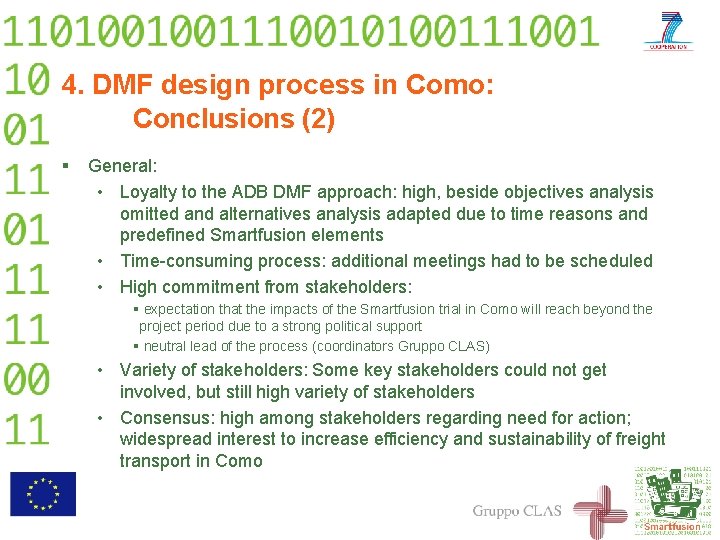 4. DMF design process in Como: Conclusions (2) § General: • Loyalty to the