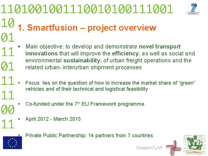 1. Smartfusion – project overview § Main objective: to develop and demonstrate novel transport