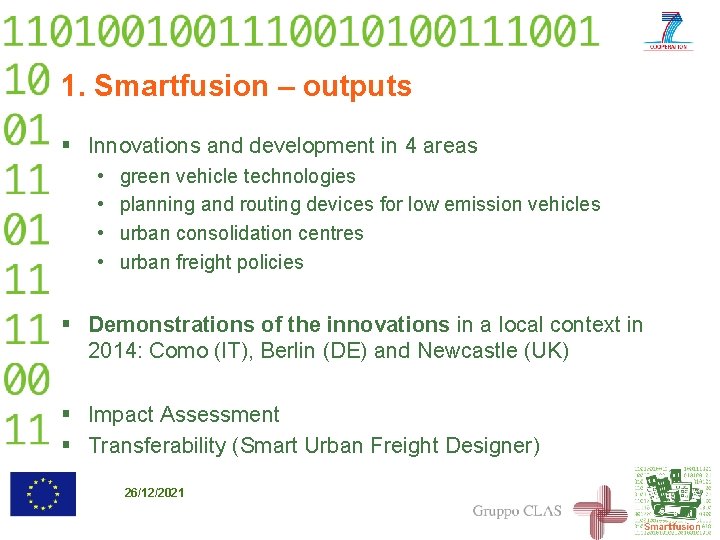 1. Smartfusion – outputs § Innovations and development in 4 areas • • green