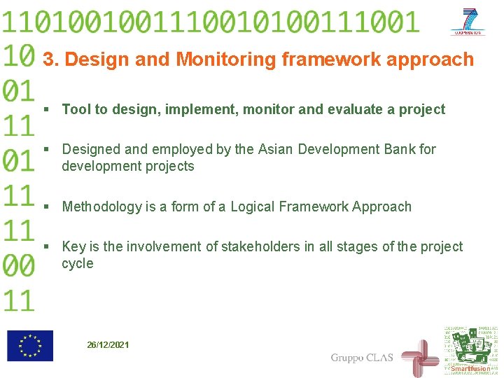 3. Design and Monitoring framework approach § Tool to design, implement, monitor and evaluate