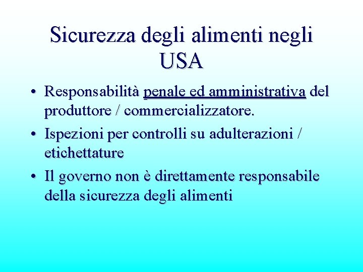 Sicurezza degli alimenti negli USA • Responsabilità penale ed amministrativa del produttore / commercializzatore.