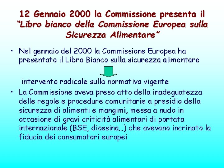 12 Gennaio 2000 la Commissione presenta il “Libro bianco della Commissione Europea sulla Sicurezza