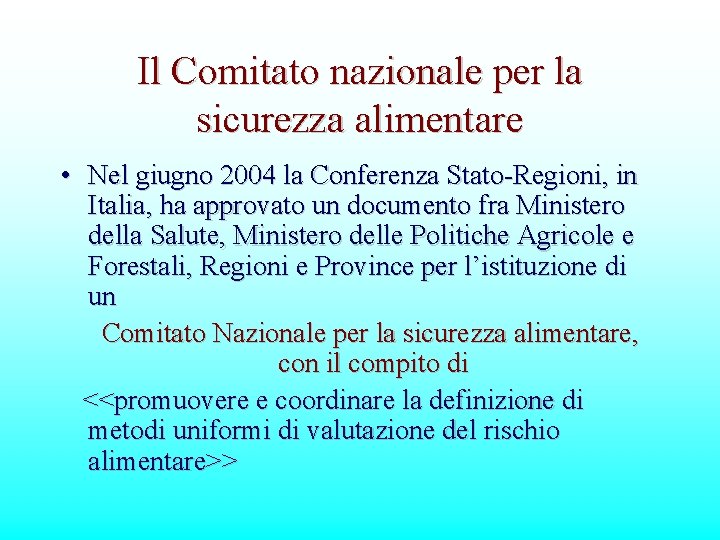 Il Comitato nazionale per la sicurezza alimentare • Nel giugno 2004 la Conferenza Stato-Regioni,