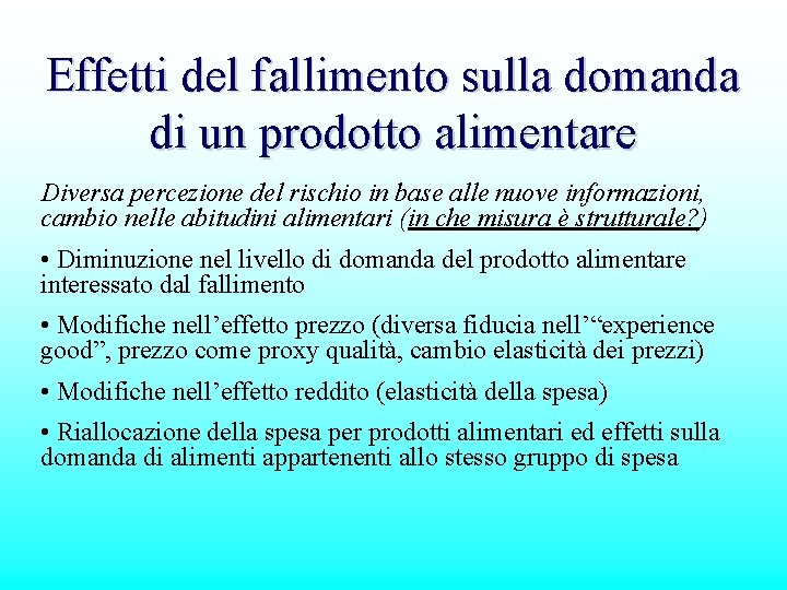 Effetti del fallimento sulla domanda di un prodotto alimentare Diversa percezione del rischio in