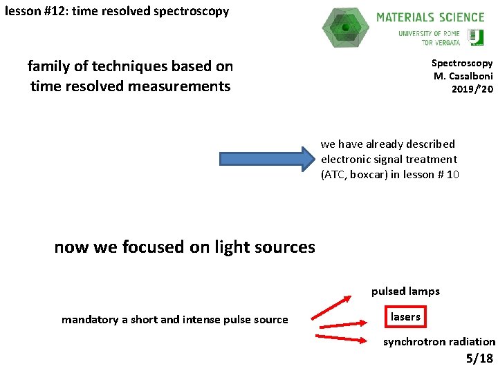 lesson #12: time resolved spectroscopy family of techniques based on time resolved measurements Spectroscopy