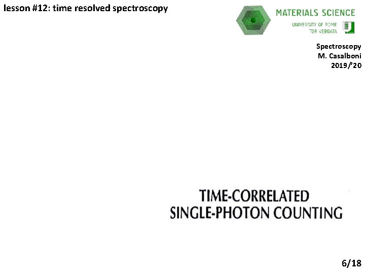 lesson #12: time resolved spectroscopy Spectroscopy M. Casalboni 2019/’ 20 6/18 