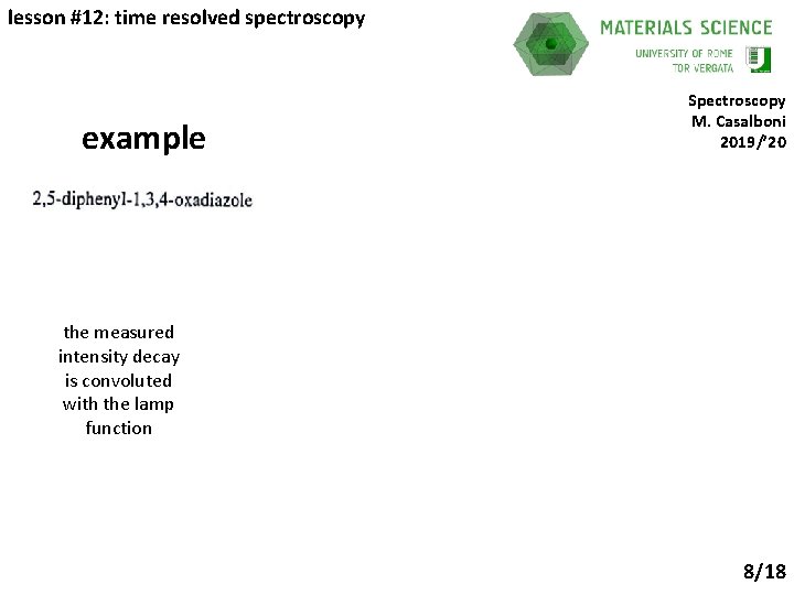 lesson #12: time resolved spectroscopy example Spectroscopy M. Casalboni 2019/’ 20 the measured intensity