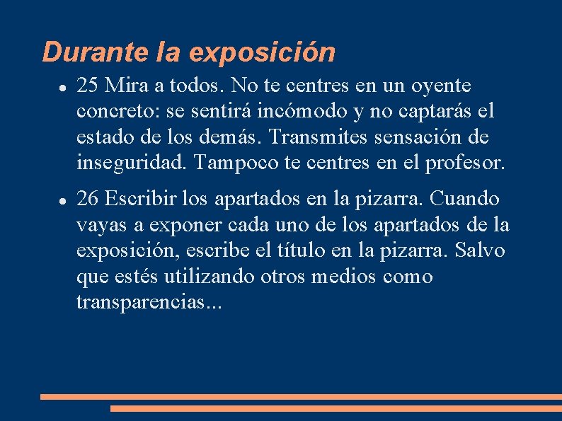 Durante la exposición 25 Mira a todos. No te centres en un oyente concreto: