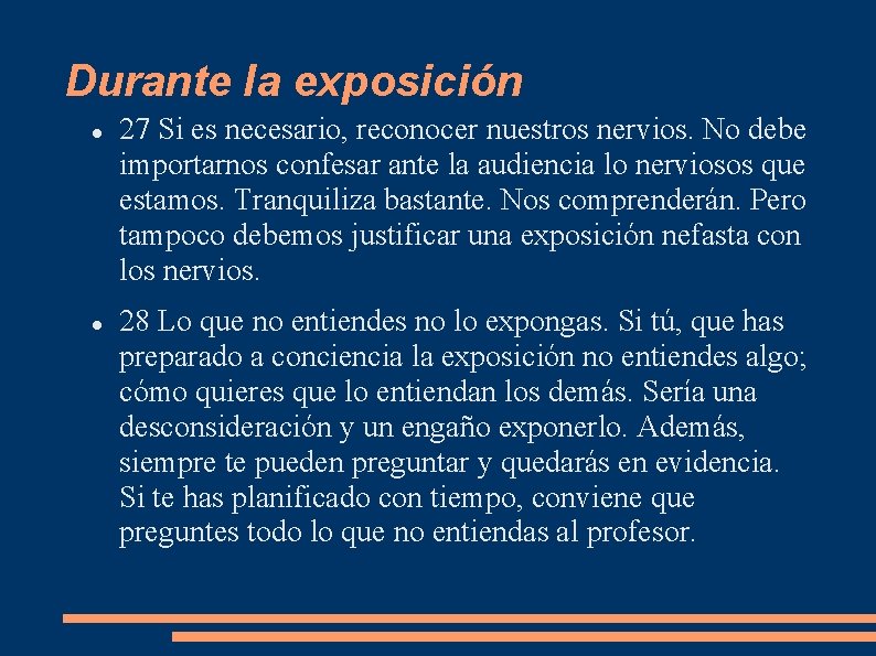 Durante la exposición 27 Si es necesario, reconocer nuestros nervios. No debe importarnos confesar