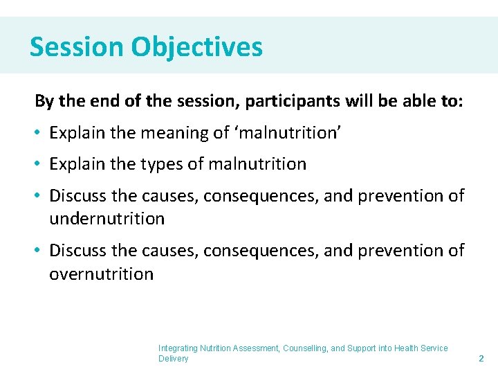 Session Objectives By the end of the session, participants will be able to: •