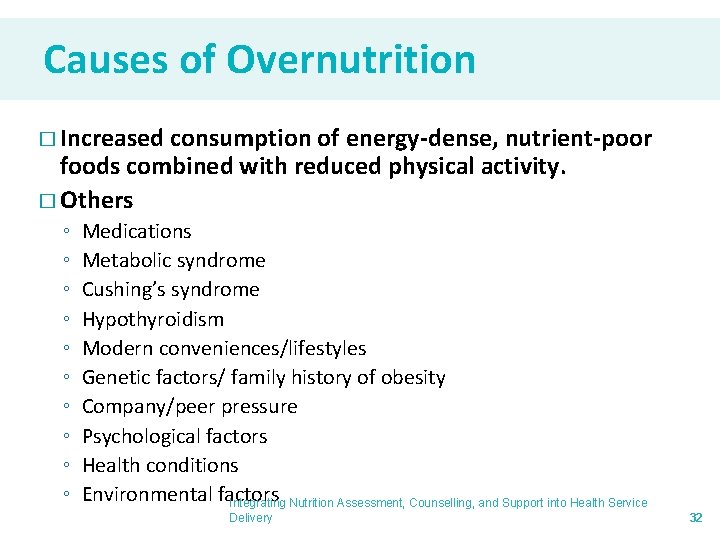 Causes of Overnutrition � Increased consumption of energy-dense, nutrient-poor foods combined with reduced physical