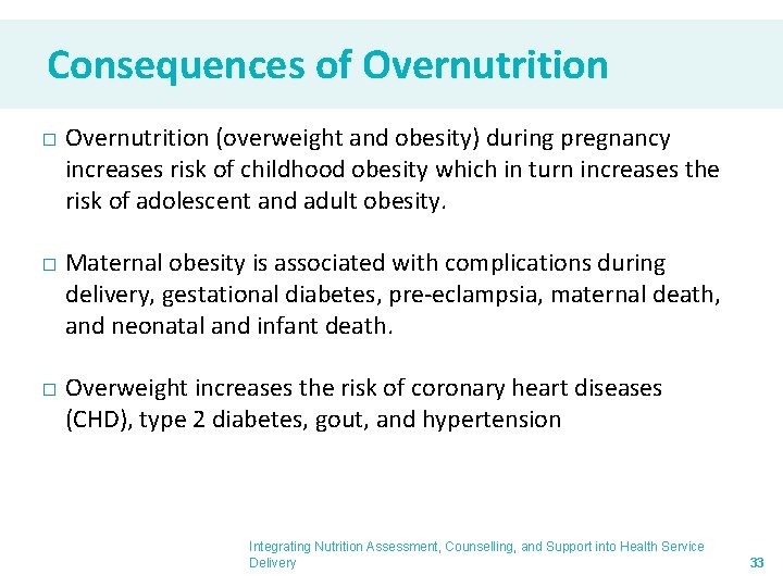 Consequences of Overnutrition � � � Overnutrition (overweight and obesity) during pregnancy increases risk