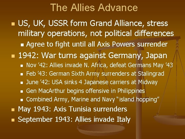 The Allies Advance n US, UK, USSR form Grand Alliance, stress military operations, not