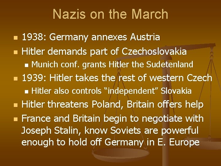 Nazis on the March n n 1938: Germany annexes Austria Hitler demands part of