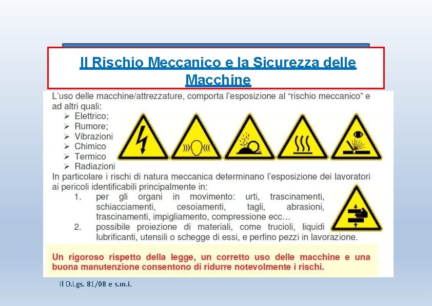 Il Rischio Meccanico e la Sicurezza delle Macchine Il D. Lgs. 81/08 e s.