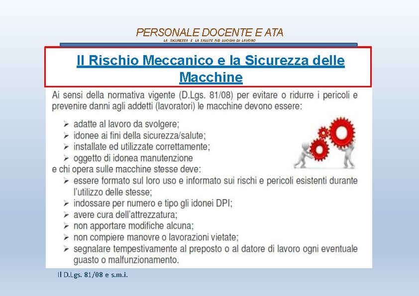 PERSONALE DOCENTE E ATA LA SICUREZZA E LA SALUTE NEI LUOGHI DI LAVORO Il