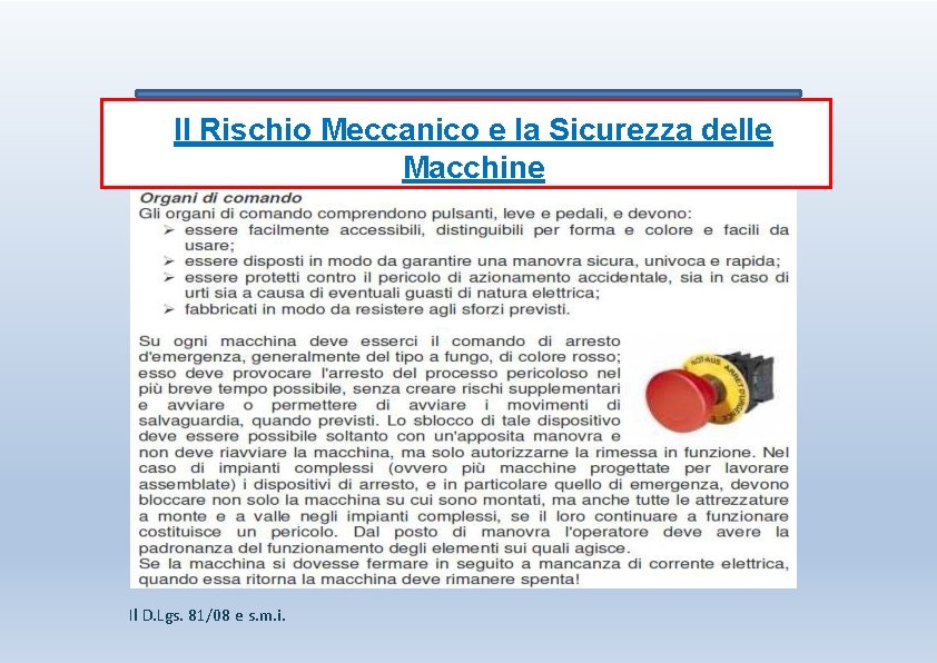 Il Rischio Meccanico e la Sicurezza delle Macchine Il D. Lgs. 81/08 e s.