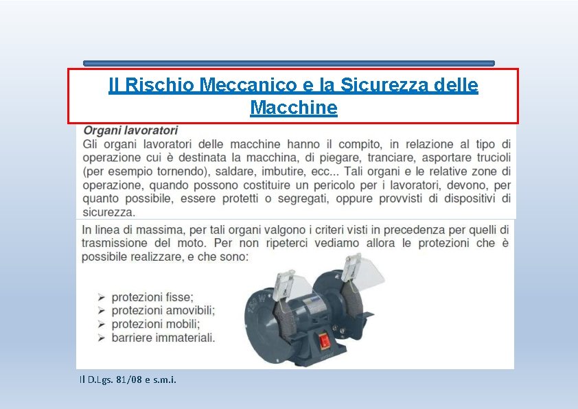 Il Rischio Meccanico e la Sicurezza delle Macchine Il D. Lgs. 81/08 e s.