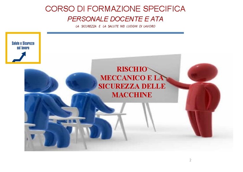 CORSO DI FORMAZIONE SPECIFICA PERSONALE DOCENTE E ATA LA SICUREZZA E LA SALUTE NEI