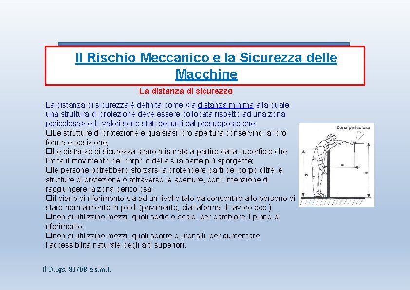 Il Rischio Meccanico e la Sicurezza delle Macchine La distanza di sicurezza è definita