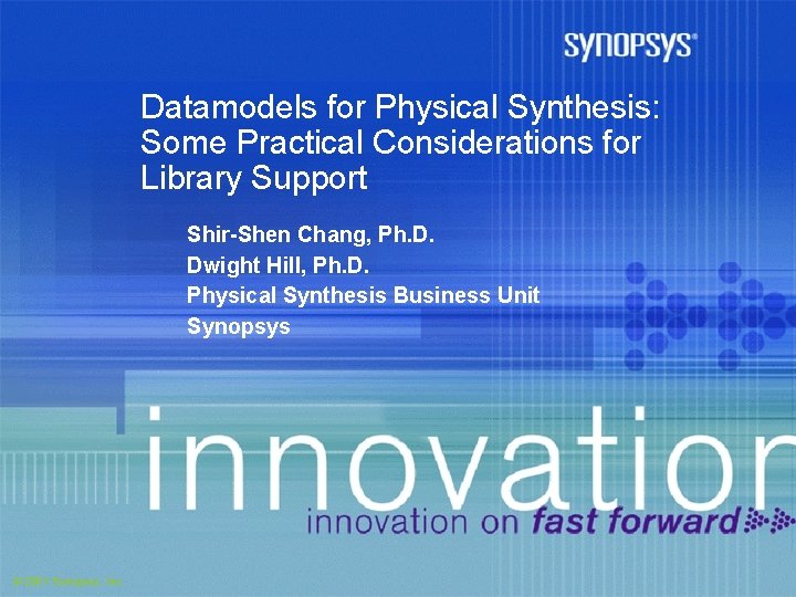 Datamodels for Physical Synthesis Some Practical Considerations for