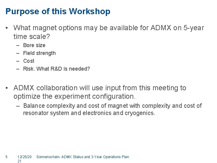 Purpose of this Workshop • What magnet options may be available for ADMX on