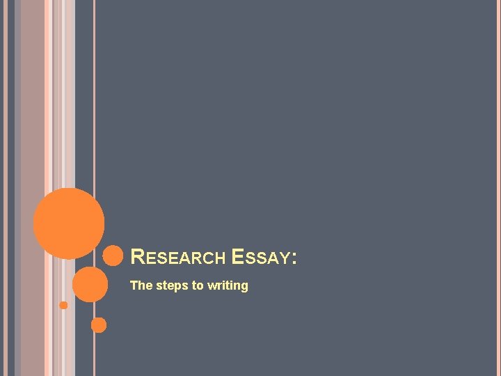 RESEARCH ESSAY: The steps to writing 