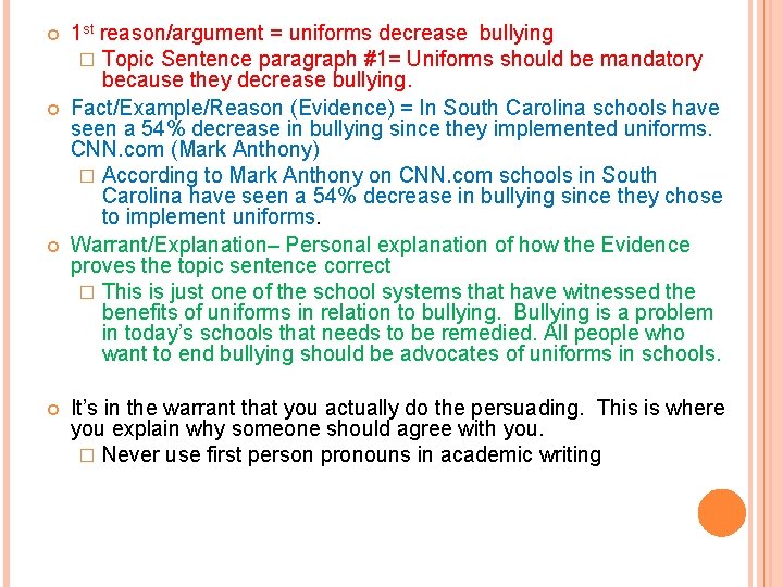  1 st reason/argument = uniforms decrease bullying � Topic Sentence paragraph #1= Uniforms