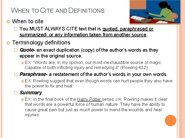 WHEN TO CITE AND DEFINITIONS When to cite � You MUST ALWAYS CITE text