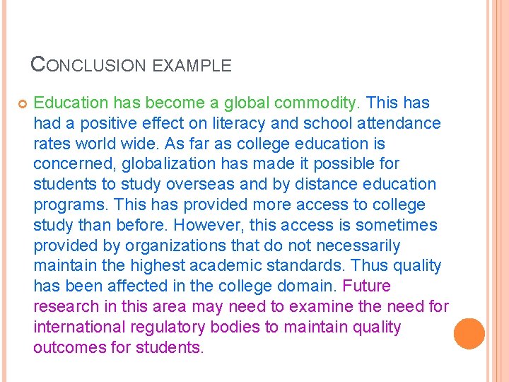 CONCLUSION EXAMPLE Education has become a global commodity. This had a positive effect on