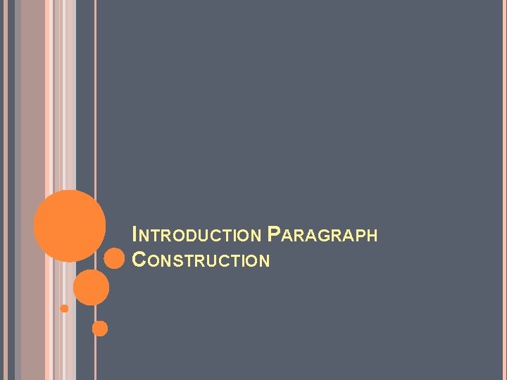 INTRODUCTION PARAGRAPH CONSTRUCTION 