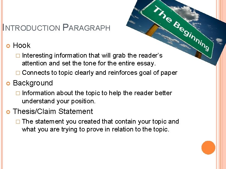 INTRODUCTION PARAGRAPH Hook � Interesting information that will grab the reader’s attention and set