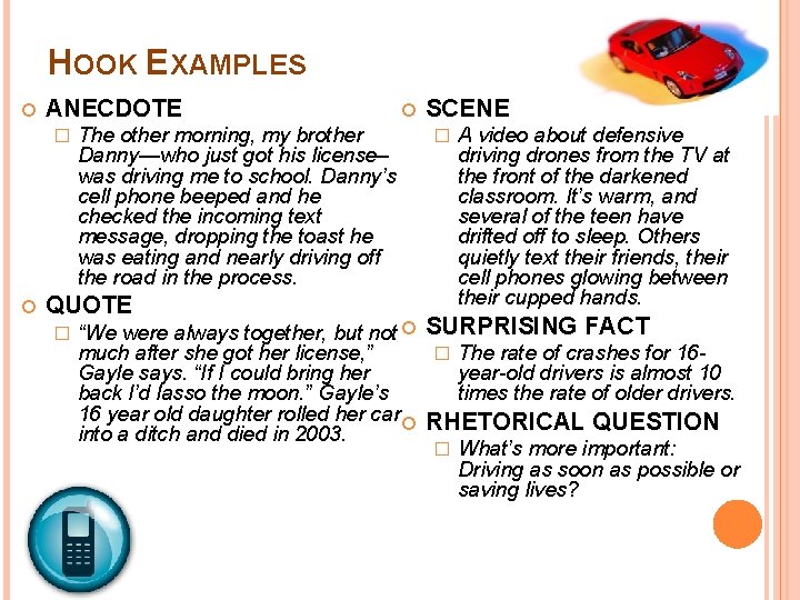 HOOK EXAMPLES ANECDOTE � The other morning, my brother Danny—who just got his license–