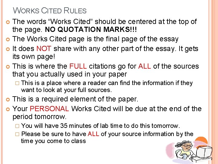 WORKS CITED RULES The words “Works Cited” should be centered at the top of