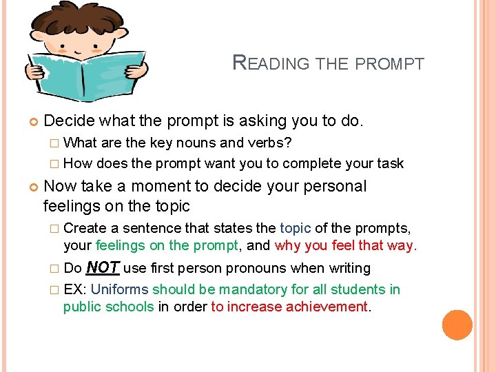 READING THE PROMPT Decide what the prompt is asking you to do. � What