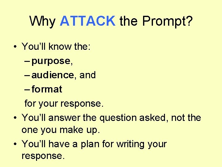 Why ATTACK the Prompt? • You’ll know the: – purpose, – audience, and –