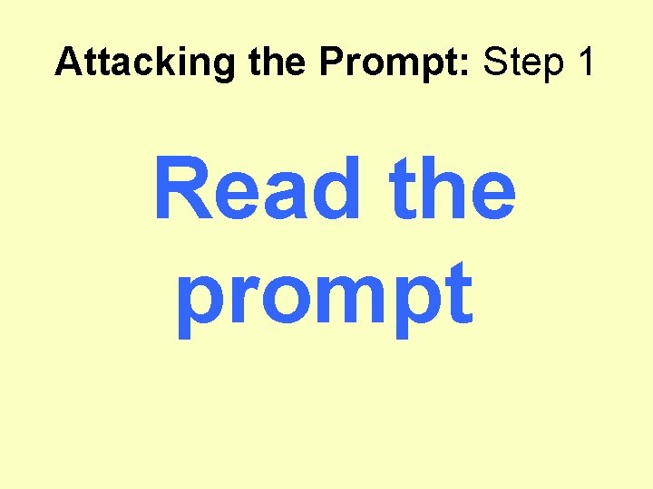 Attacking the Prompt: Step 1 Read the prompt 