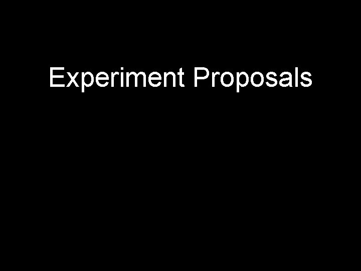 Experiment Proposals 