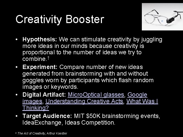 Creativity Booster • Hypothesis: We can stimulate creativity by juggling more ideas in our