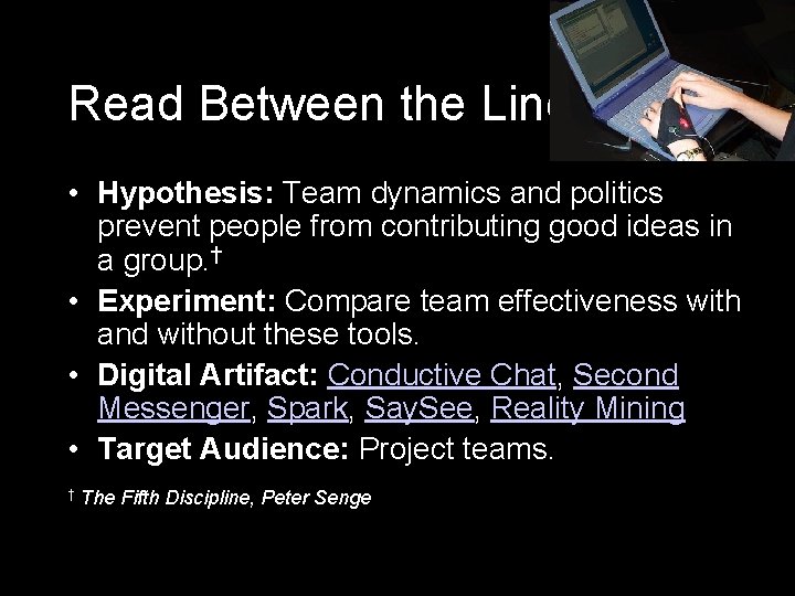Read Between the Lines • Hypothesis: Team dynamics and politics prevent people from contributing