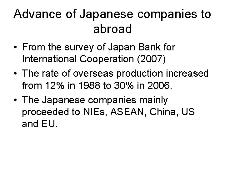 Advance of Japanese companies to abroad • From the survey of Japan Bank for