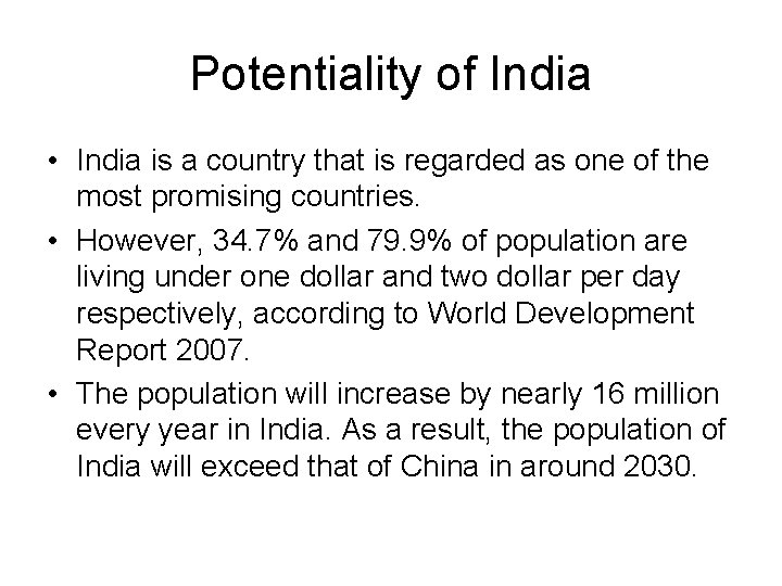 Potentiality of India • India is a country that is regarded as one of