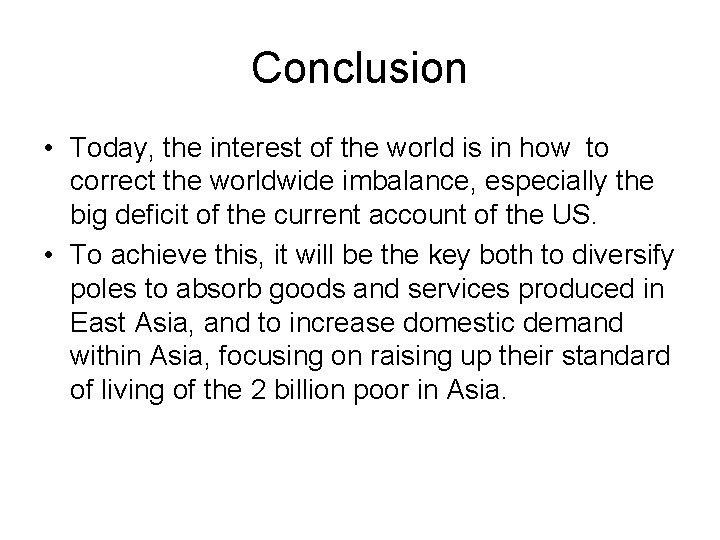 Conclusion • Today, the interest of the world is in how to correct the