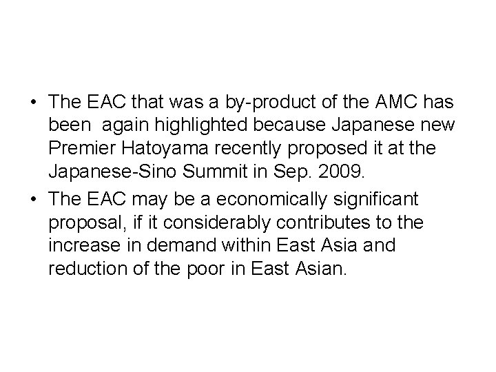  • The EAC that was a by-product of the AMC has been again