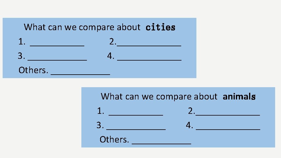 What can we compare about cities 1. ______ 2. _______ 3. ______ 4. _______