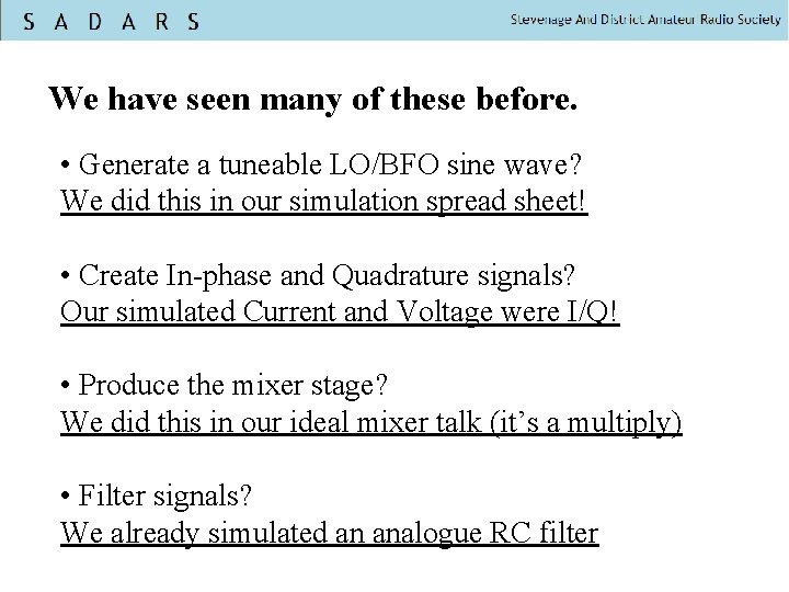 We have seen many of these before. • Generate a tuneable LO/BFO sine wave?
