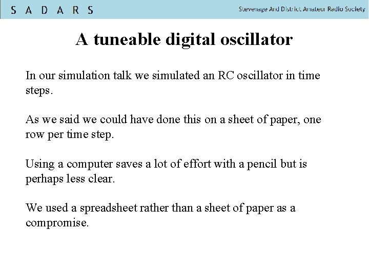 A tuneable digital oscillator In our simulation talk we simulated an RC oscillator in