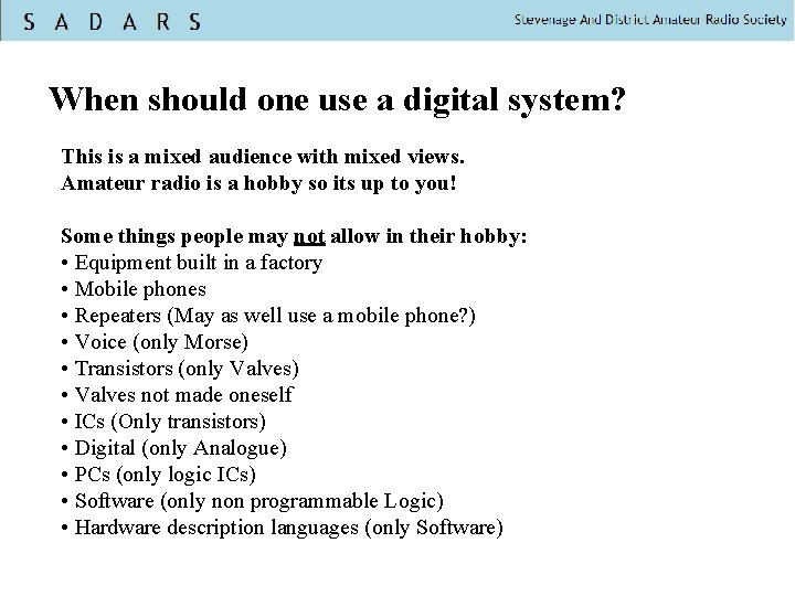 When should one use a digital system? This is a mixed audience with mixed